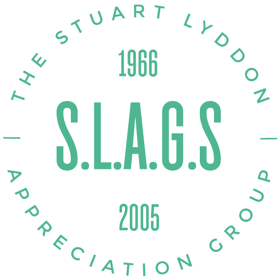 S.L.A.G.S. The Stuart Lyddon Appreciation Group